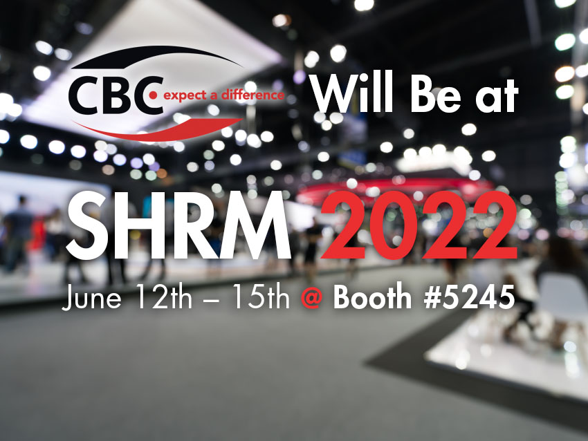 Tradeshow Floor with the words CBC Will Be at SHRM 2022 June 12th - 15th at booth 5245